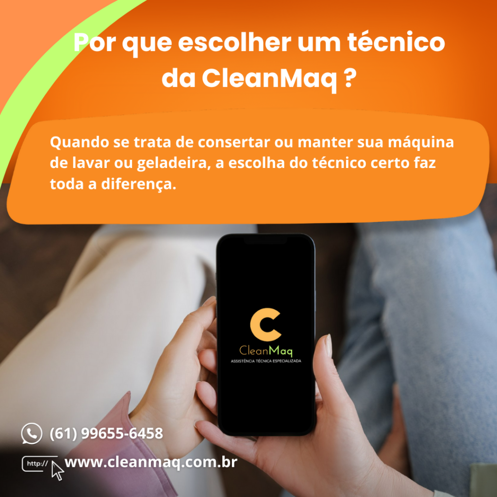 Por que escolher um técnico especializado da CleanMaq para sua máquina e geladeira?
